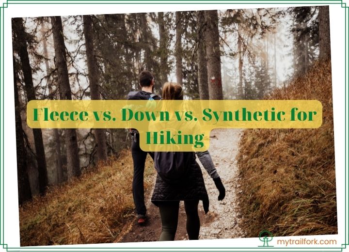 Fleece vs. Down vs. Synthetic for Hiking
