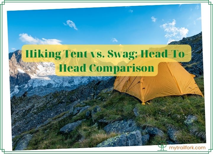 Hiking Tent vs. Swag - Head-To-Head Comparison