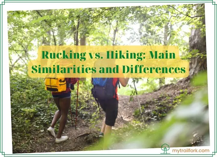 Rucking vs. Hiking: Main Similarities and Differences