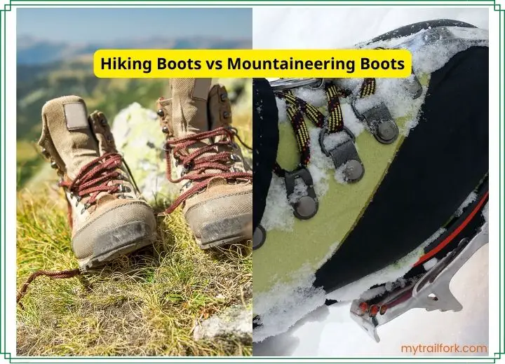 Mountaineering Boots Vs. Hiking Boots